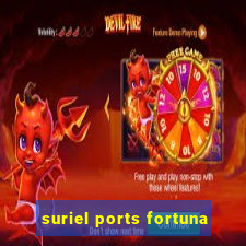 suriel ports fortuna